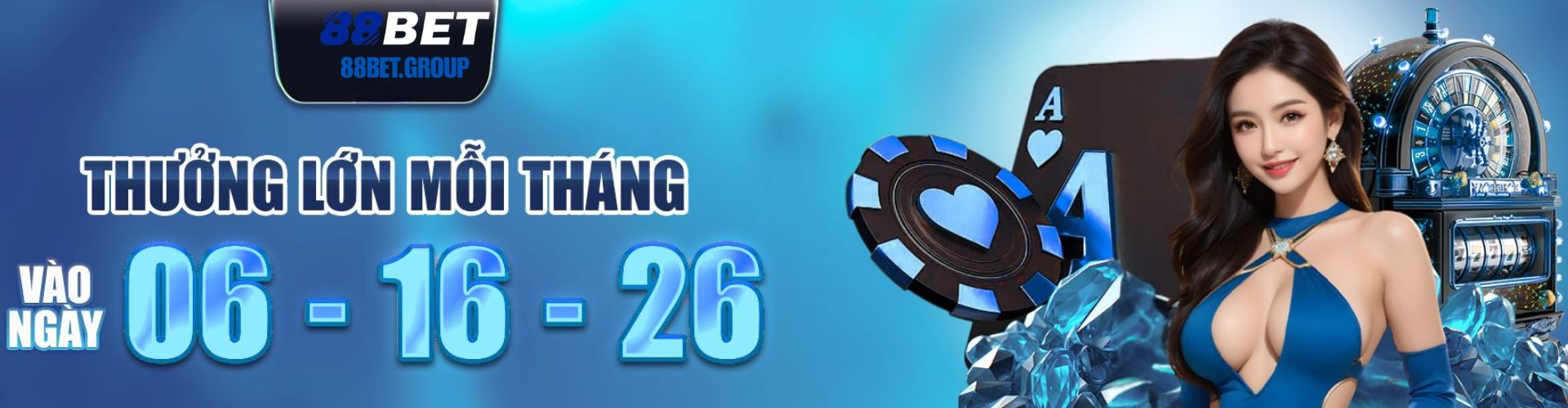 88BET thưởng lớn vào ngày 06, 16, 26 mỗi tháng